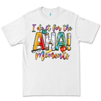 White i do it for the aha moments Premium Tee - NancyCooperArtShop