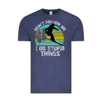 Vintage Denim Don t Follow Me I Do Stupid Things Vintage Tee - Bettercallsaul
