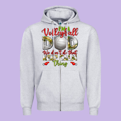 I'm A Volleyball Dad We Don't Do That Keep Calm Zipper Hoodie Designed By Bundleandbundleshop