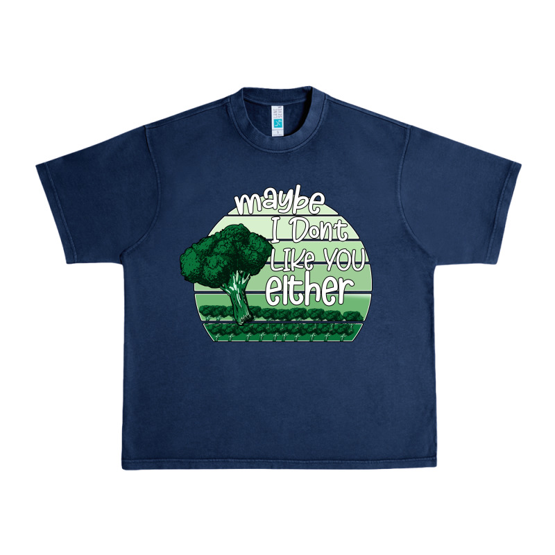 Maybe I Don't Like You Either Urban Heavy Tee by Bettercallsaul | Teevron