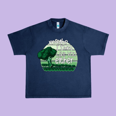 Maybe I Don't Like You Either Urban Heavy Tee Designed By Bettercallsaul