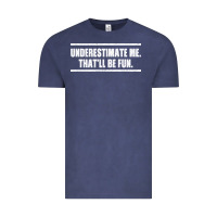 Vintage Denim Underestimate Me That ll be Fun Vintage Tee - Bettercallsaul