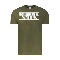Vintage Olive Underestimate Me That ll be Fun Vintage Tee - Bettercallsaul