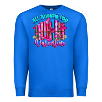 True Royal All Booked For Valentines Premium Sweatshirt - CowhideDigitalArt