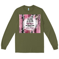 Army Green i'm sorry if you find my resting bitchface intimid Long Sleeve Tee - TumblerDesignByShophia