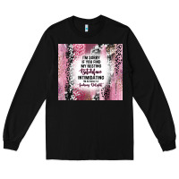 Black i'm sorry if you find my resting bitchface intimid Long Sleeve Tee - TumblerDesignByShophia
