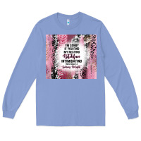 Colony Blue i'm sorry if you find my resting bitchface intimid Long Sleeve Tee - TumblerDesignByShophia