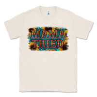 Natural Mama Tried Classic Tee - Bettercallsaul