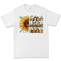 When You Can't Find The Sunshine Be The Sunshine Premium Tee | Teevron