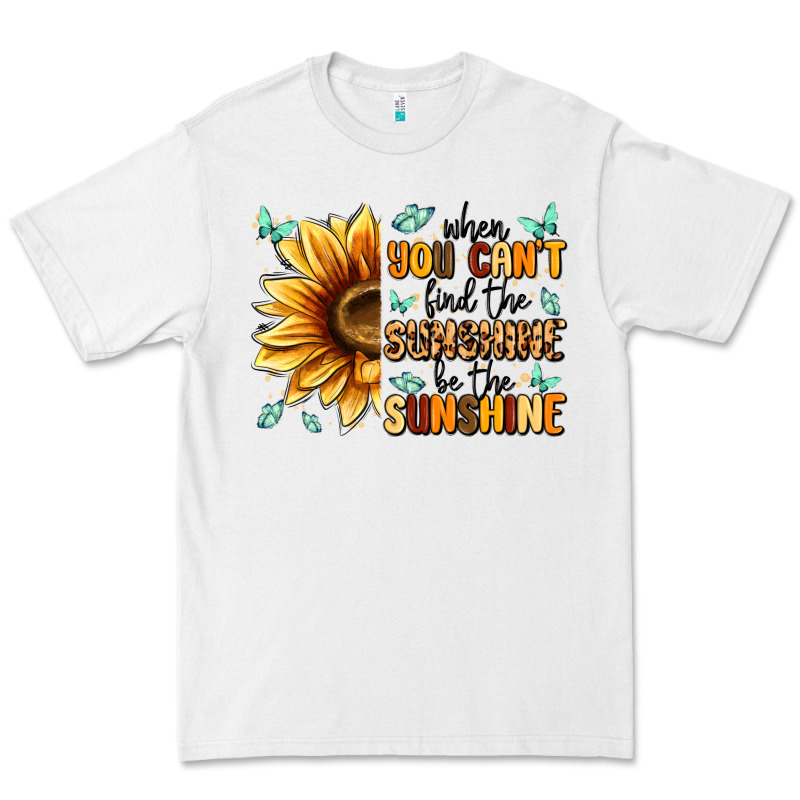 When You Can't Find The Sunshine Be The Sunshine Premium Tee by MaliasSmallBusiness | Teevron