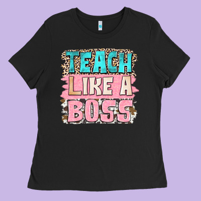 Teach Like A Boss Ladies Tee Designed By Nancycooperartshop