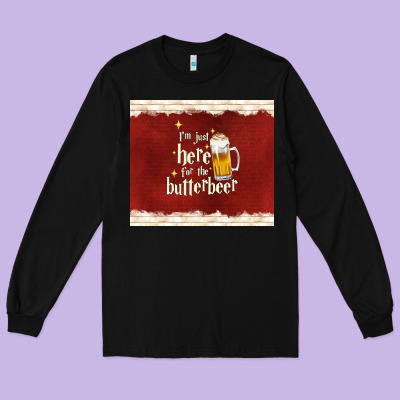 I'm Just Here For The Butterbeer Long Sleeve Tee Designed By Tumblerdesignbyshophia