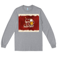 Heather Grey i'm just here for the butterbeer Long Sleeve Tee - TumblerDesignByShophia