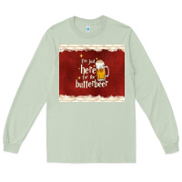 Matcha i'm just here for the butterbeer Long Sleeve Tee - TumblerDesignByShophia