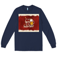 Navy i'm just here for the butterbeer Long Sleeve Tee - TumblerDesignByShophia
