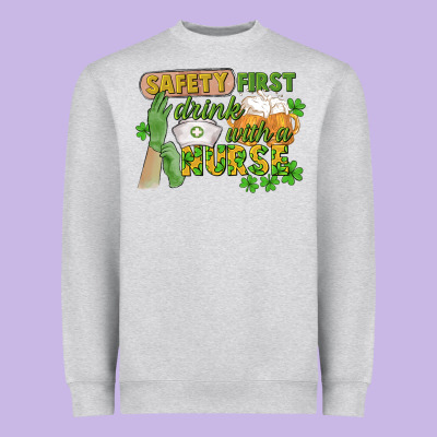 Safety First Drink With A Nurse St. Patrick's Day Heavyweight Sweatshirt Designed By Cowgirlartshop