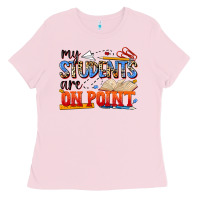Bubblegum Pink my students are on point Ladies Tee - NancyCooperArtShop
