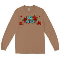 Viva Mexico Long Live Mexico Long Sleeve Tee | Teevron