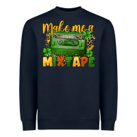 Navy Make me a mixtape St. Patrick's Day Heavyweight Sweatshirt - CowGirlArtShop