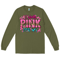 Army Green I wear pink for my custom name Cancer Awareness Long Sleeve Tee - HowdyJamesFarm