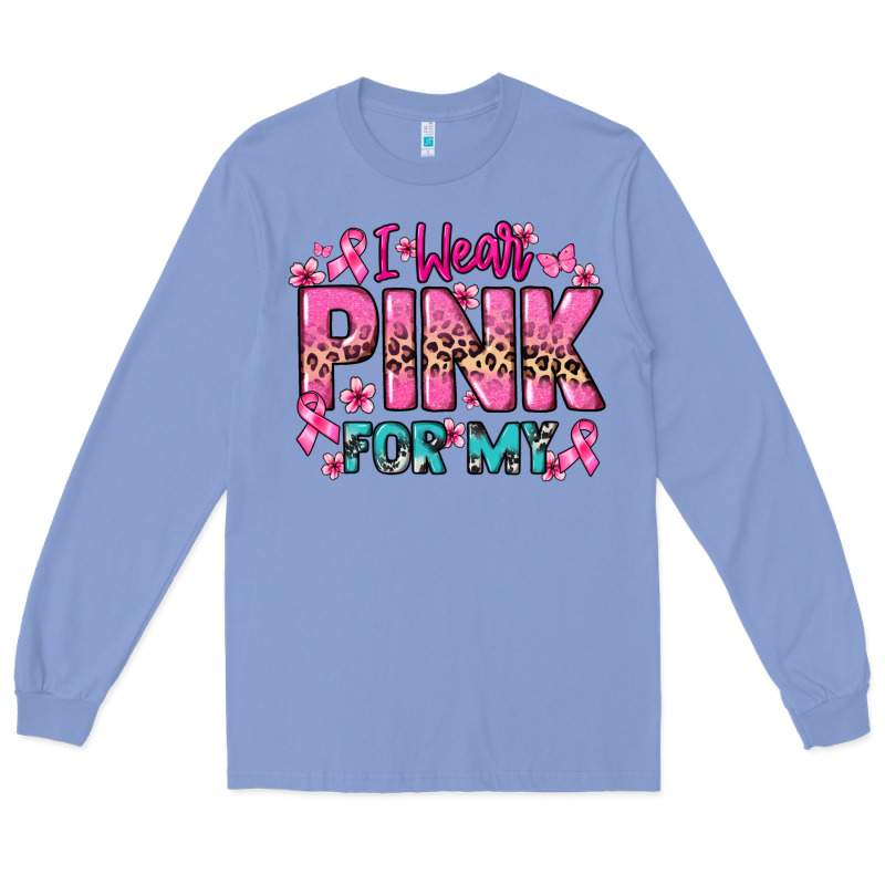 I Wear Pink For My Custom Name Cancer Awareness Long Sleeve Tee by HowdyJamesFarm | Teevron