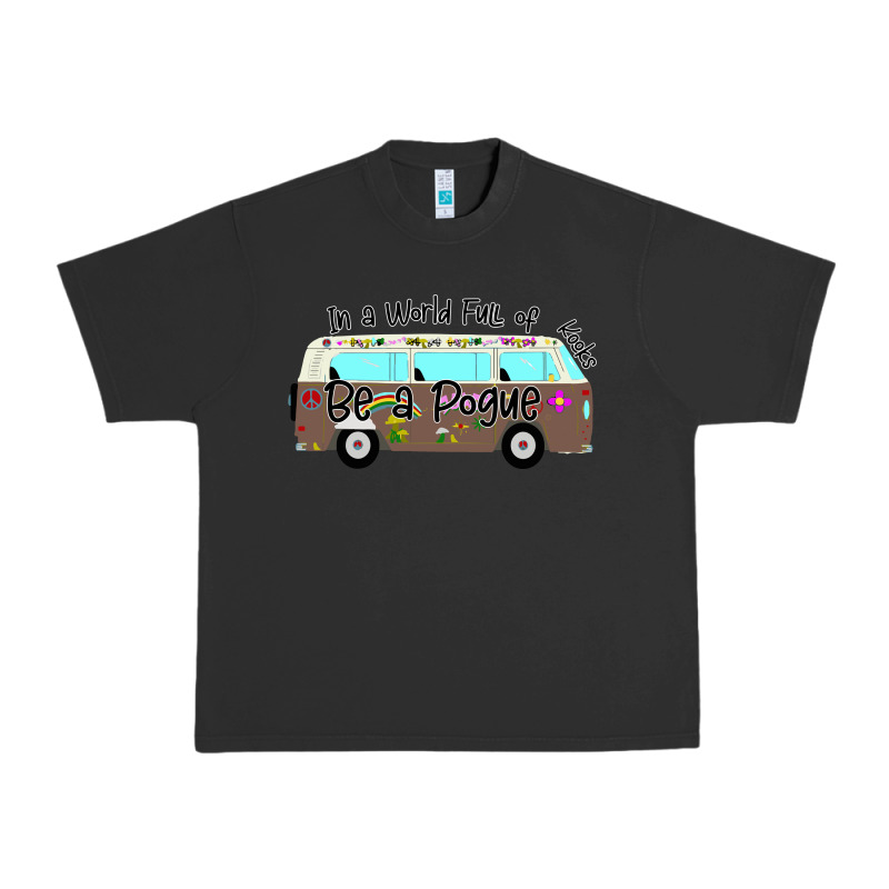 In A World Full Of Kooks Be A Pogue Urban Heavy Tee by Bettercallsaul | Teevron