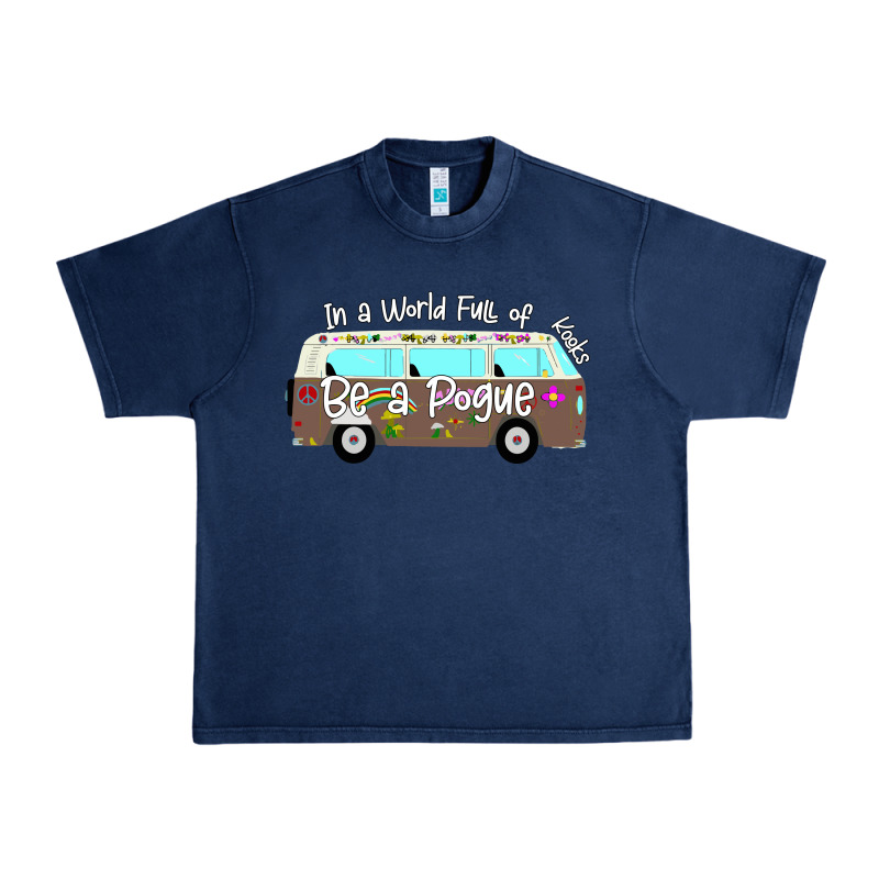 In A World Full Of Kooks Be A Pogue Urban Heavy Tee by Bettercallsaul | Teevron
