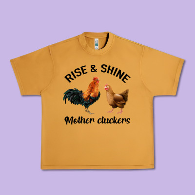Rise And Shine Mother Cluckers Urban Heavy Tee Designed By Bettercallsaul