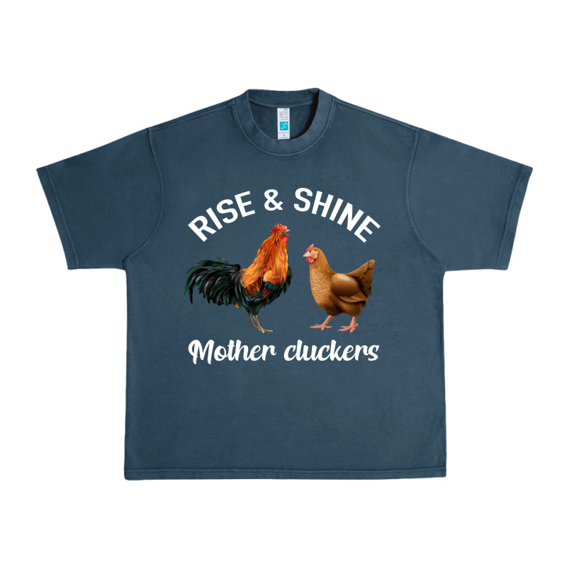 Rise And Shine Mother Cluckers Urban Heavy Tee by Bettercallsaul | Teevron