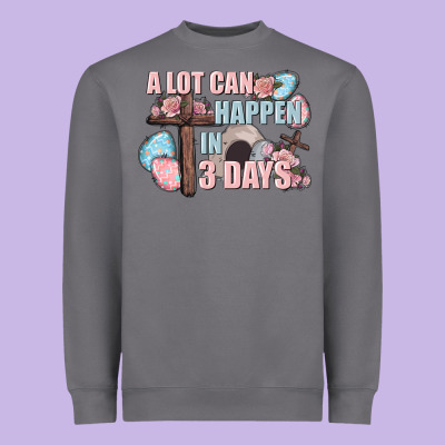 Easter Day A Lot Can Happen In 3 Days Heavyweight Sweatshirt Designed By Cowgirlartshop
