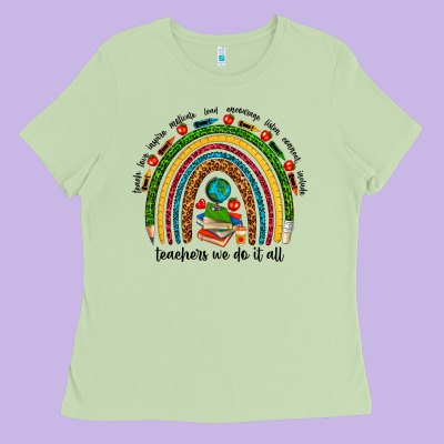 Teachers We Do It All Rainbow Ladies Tee Designed By Nancycooperartshop