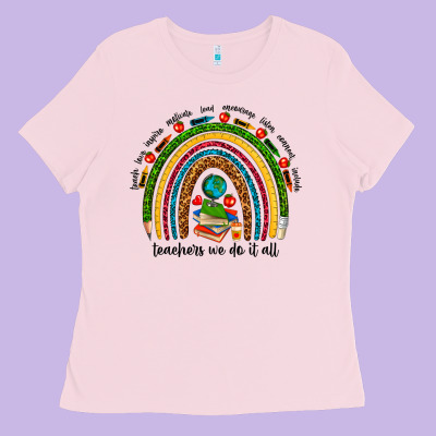 Teachers We Do It All Rainbow Ladies Tee Designed By Nancycooperartshop