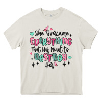 Cream she overcame everything that was meant to destroy Heavy Core Tee - MaliasSmallBusiness