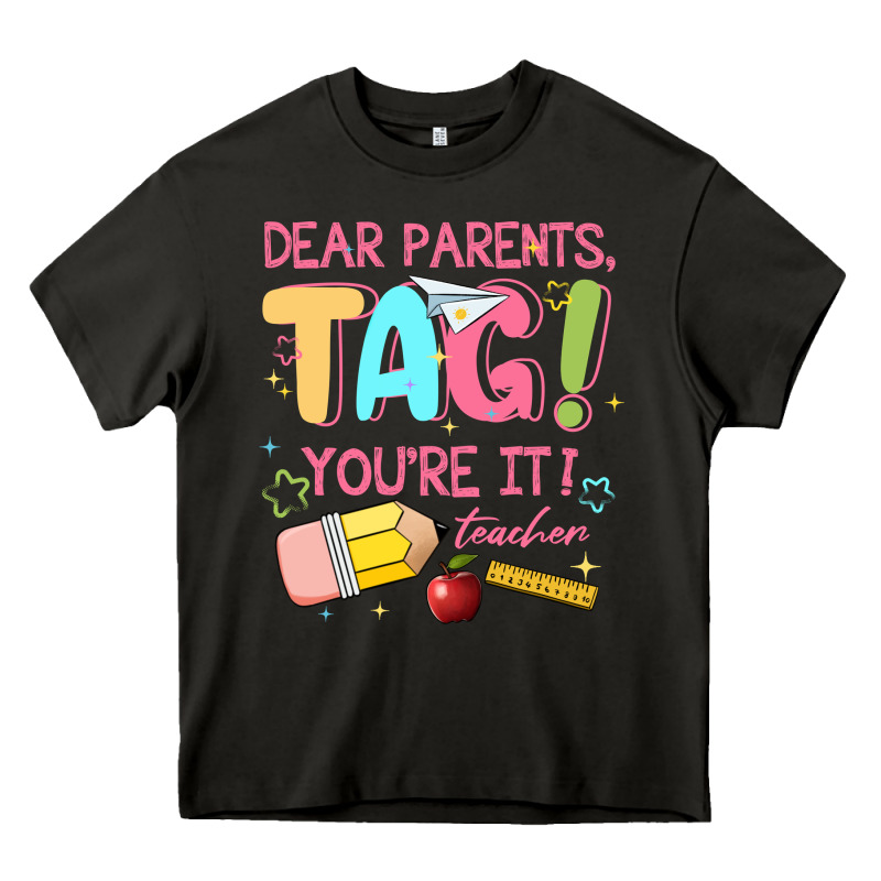 Dear Parents Tag Youre It Teacher Heavy Core Tee by JahusDesignShop | Teevron