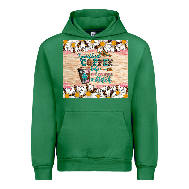 I Pretend Coffee Helps But I'm Still A Bitch Urban Hoodie by Artiststas | Teevron