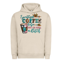 Pigment French Oak i pretend coffee helps but i'm still a bitch Urban Hoodie - Artiststas