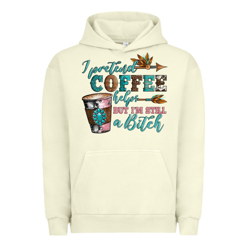 I Pretend Coffee Helps But I'm Still A Bitch Urban Hoodie by Artiststas | Teevron