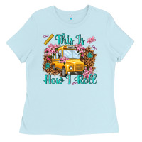 Baby Blue this is how i roll Ladies Tee - NancyCooperArtShop