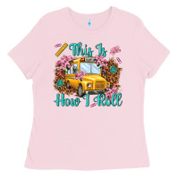 Bubblegum Pink this is how i roll Ladies Tee - NancyCooperArtShop