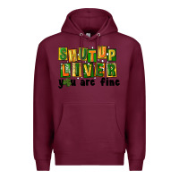 Burgundy shut up liver you are fine Premium Hoodie - FaDigitalArtStudio