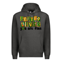 Charcoal Heather shut up liver you are fine Premium Hoodie - FaDigitalArtStudio