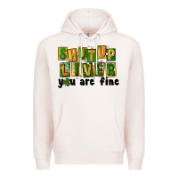 Pale Pink shut up liver you are fine Premium Hoodie - FaDigitalArtStudio