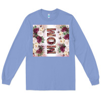 Colony Blue mother’s day mom flowers tumbler tbs Long Sleeve Tee - TumblerDesignByShophia