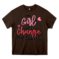 Chocolate Brown this girl will change the world Heavy Core Tee - MaliasSmallBusiness