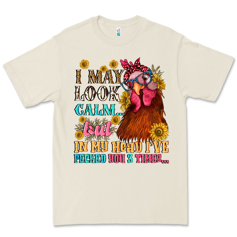I May Look Calm But In My Head I Pecked You Three Premium Tee by NancyCooperArtShop | Teevron