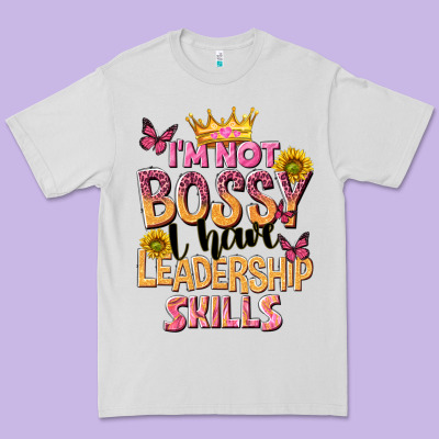 Im Not Bossy I Just Have Leadership Skills Premium Tee Designed By Nancycooperartshop