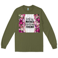 Army Green first my mother forever my friend tumbler tbs Long Sleeve Tee - TumblerDesignByShophia