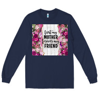 Navy first my mother forever my friend tumbler tbs Long Sleeve Tee - TumblerDesignByShophia