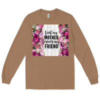 Toasted Coconut first my mother forever my friend tumbler tbs Long Sleeve Tee - TumblerDesignByShophia