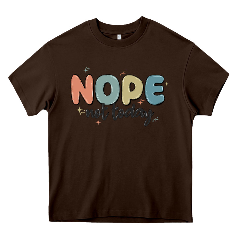 Nope Not Today Heavy Core Tee by MaliasSmallBusiness | Teevron